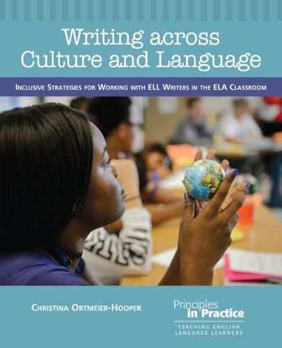 Cover image for Writing Across Culture and Language: Inclusive Strategies for Working with ELL Writers in the ELA Classroom