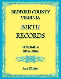 Cover image for Bedford County, Virginia Birth Records