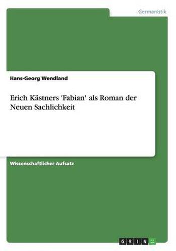 Cover image for Erich Kastners 'Fabian' als Roman der Neuen Sachlichkeit