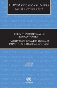 Cover image for The Anti-Personnel Mine Ban Convention: twenty years of saving lives and preventing indiscriminate harm