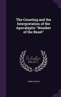 Cover image for The Counting and the Interpretation of the Apocalyptic Number of the Beast