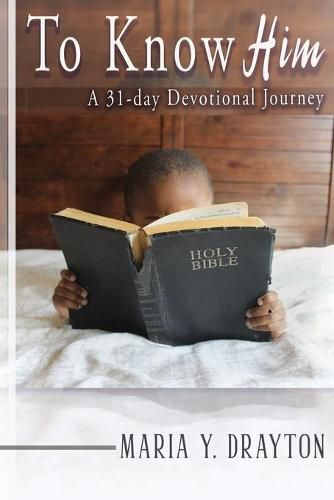 Cover image for To Know Him: A 31-Day Devotional Journey