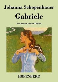 Cover image for Gabriele: Ein Roman in drei Theilen