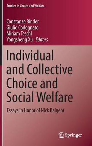 Cover image for Individual and Collective Choice and Social Welfare: Essays in Honor of Nick Baigent