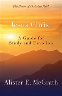 Cover image for Jesus Christ: A Guide for Study and Devotion