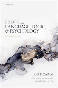 Cover image for Frege on Language, Logic, and Psychology: Selected Essays
