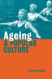 Cover image for Ageing and Popular Culture