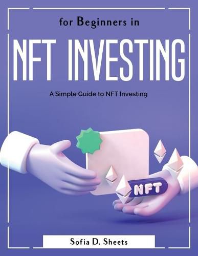 Cover image for For Beginners in Nft Investing: A Simple Guide to NFT Investing