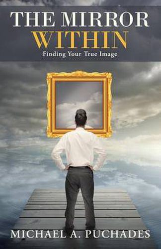 Cover image for The Mirror Within: Finding Your True Image