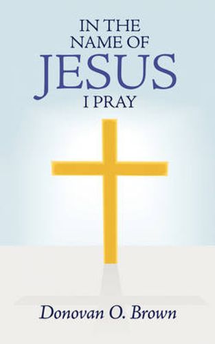 Cover image for In the Name of Jesus I Pray