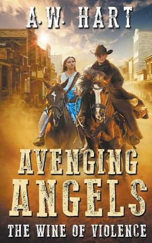 Avenging Angels: The Wine of Violence