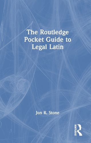 The Routledge Pocket Guide to Legal Latin