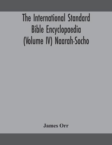 Cover image for The International standard Bible encyclopaedia (Volume IV) Naarah-Socho