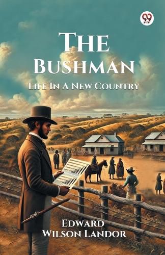 Cover image for The BushmanLife In A New Country (Edition1)