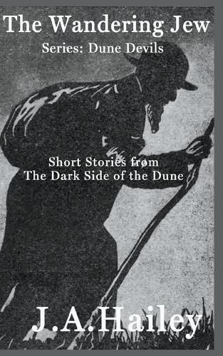 Cover image for The Wandering Jew, Short stories from The Dark Side of the Dune