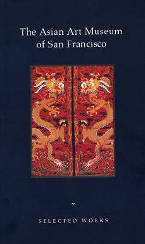 The Asian Art Museum of San Francisco: Selected Works