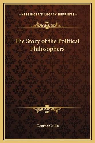 The Story of the Political Philosophers