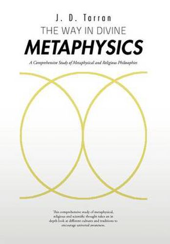 Cover image for The Way in Divine Metaphysics: A Comprehensive Study of Metaphysical and Religious Philosophies