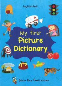 Cover image for My First Picture Dictionary: English-Hindi with Over 1000 Words