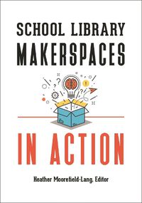 Cover image for School Library Makerspaces in Action