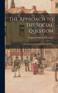 Cover image for The Approach to the Social Question