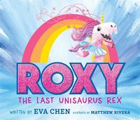 Cover image for Roxy the Last Unisaurus Rex