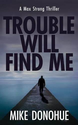 Cover image for Trouble Will Find Me