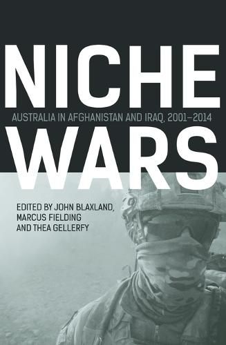 Niche Wars: Australia in Afghanistan and Iraq, 2001-2014