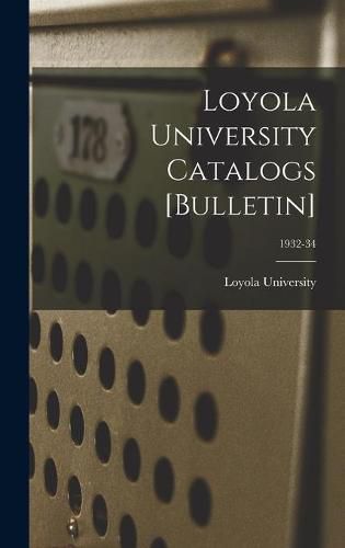 Cover image for Loyola University Catalogs [Bulletin]; 1932-34