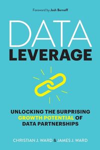 Cover image for Data Leverage: Unlocking the Surprising Growth Potential of Data Partnerships