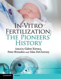 Cover image for In-Vitro Fertilization: The Pioneers' History