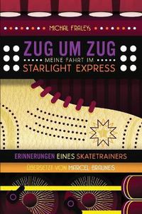 Cover image for Zug Um Zug: Meine Fahrt Im Starlight Express