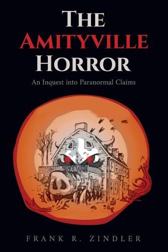 Cover image for The Amityville Horror: An Inquest into Paranormal Claims