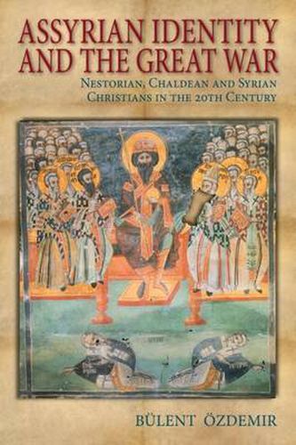 Assyrian Identity and the Great War: Nestorian, Chaldean and Syrian Christians in the 20th Century