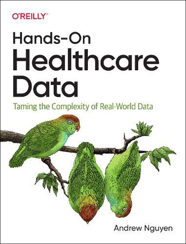 Cover image for Hands-On Healthcare Data: Taming the Complexity of Real-World Data