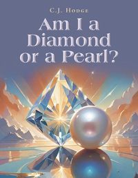 Cover image for Am I a Diamond or a Pearl?