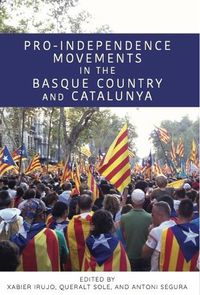 Cover image for Pro-Independence Movements in the Basque Country and Catalunya