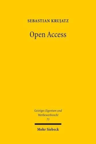 Cover image for Open Access: Der offene Zugang zu wissenschaftlichen Informationen und die oekonomische Bedeutung urheberrechtlicher Ausschlussmacht fur die wissenschaftliche Informationsversorgung