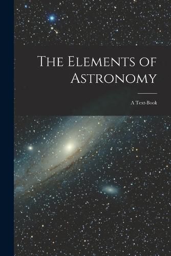 Cover image for The Elements of Astronomy