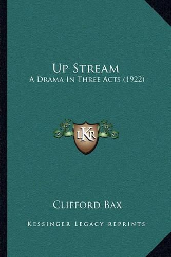 Up Stream: A Drama in Three Acts (1922)