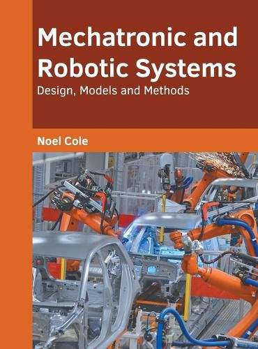 Cover image for Mechatronic and Robotic Systems: Design, Models and Methods