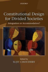 Cover image for Constitutional Design for Divided Societies: Integration or Accommodation?