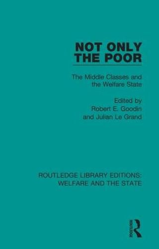 Cover image for Not Only the Poor: The Middle Classes and the Welfare State