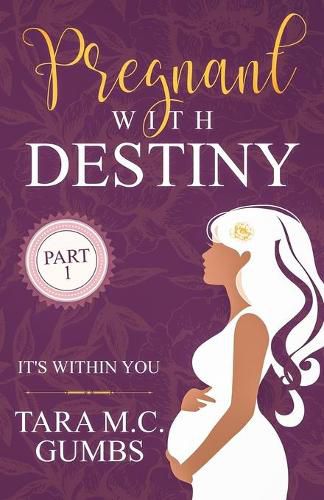 Cover image for Pregnant With Destiny Part 1: It's Within You