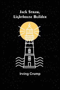 Cover image for Jack Straw, Lighthouse Builder