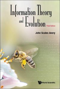 Cover image for Information Theory And Evolution (Third Edition)