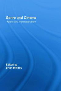 Cover image for Genre and Cinema: Ireland and Transnationalism