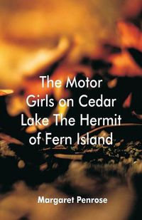 Cover image for The Motor Girls on Cedar Lake The Hermit of Fern Island