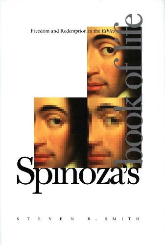 Cover image for Spinoza's Book of Life: Freedom and Redemption in the Ethics