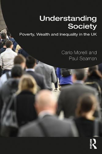 Cover image for Understanding Society: Poverty, Wealth and Inequality in the UK